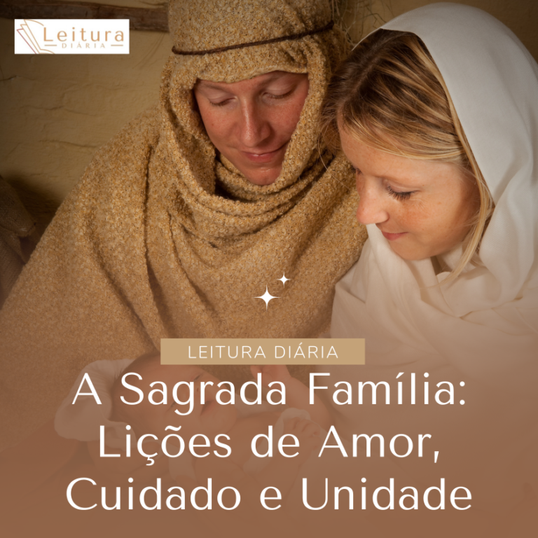 A Sagrada Família: Lições de Amor, Cuidado e Unidade